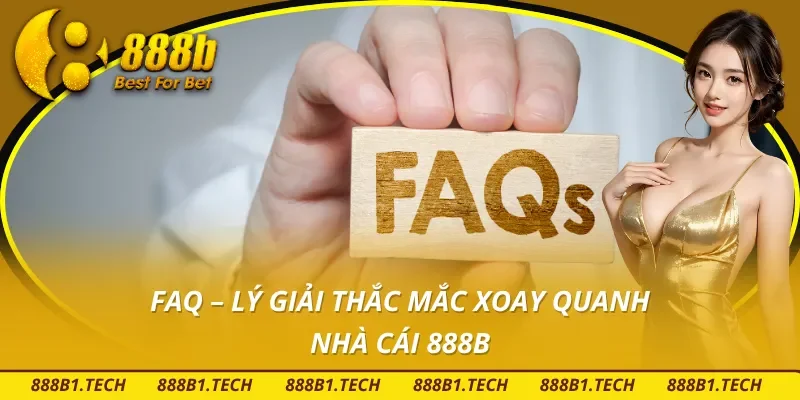Giải đáp thắc mắc quen thuộc trước khi trải nghiệm 888B