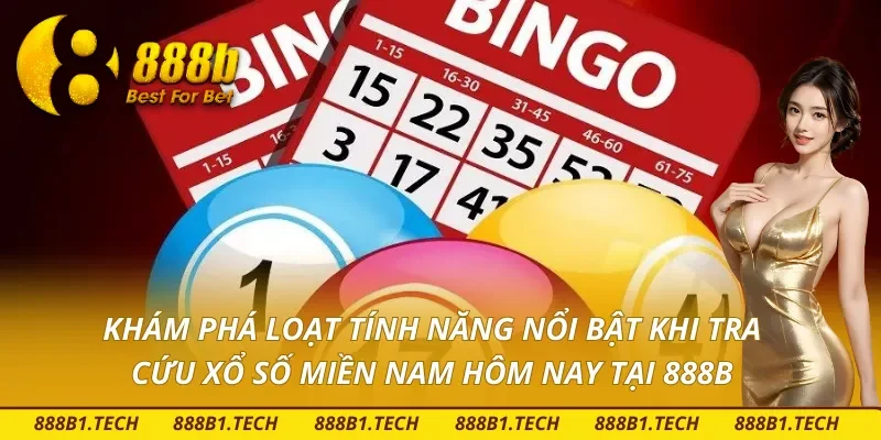 Tính năng vượt trội tại 888B khi tra cứu xổ số miền Nam
