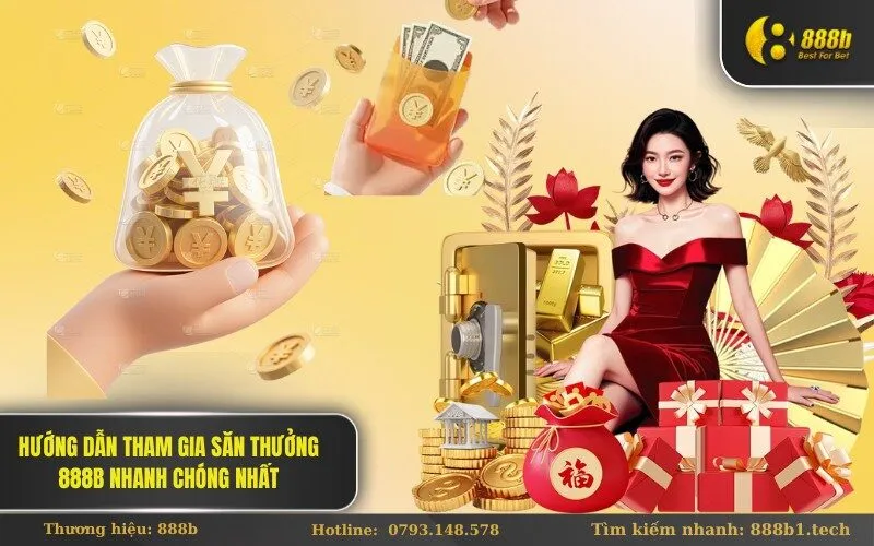 Hướng dẫn tham gia săn thưởng 888b nhanh chóng nhất